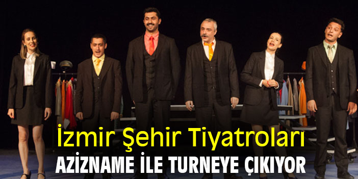 İzmir Şehir Tiyatroları, Azizname ile turneye çıkıyor