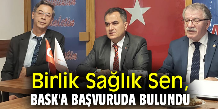 Birlik Sağlık Sen, BASK'a başvuruda bulundu