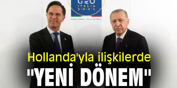 Hollanda'yla ilişkilerde "yeni dönem"
