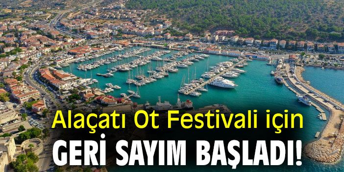 Alaçatı Ot Festivali için geri sayım başladı!