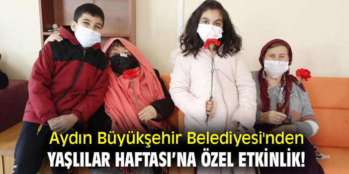 Aydın Büyükşehir Belediyesi'nden Yaşlılar Haftası’na özel etkinlik!