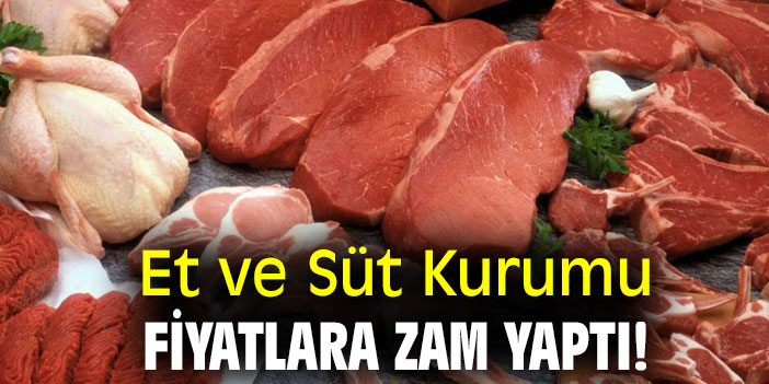 Et ve Süt Kurumu fiyatlara zam yaptı!