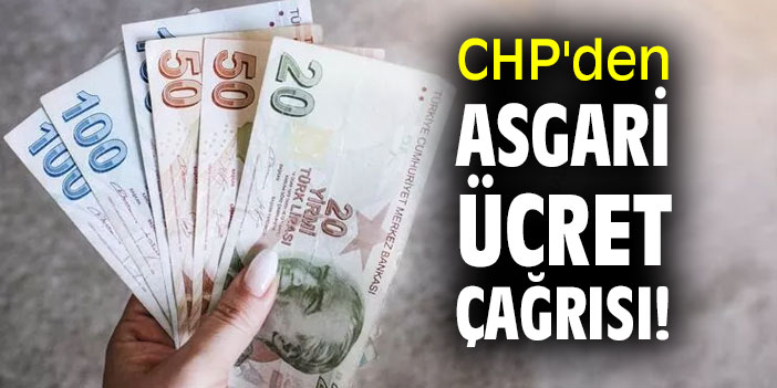 CHP'den asgari ücret çağrısı!