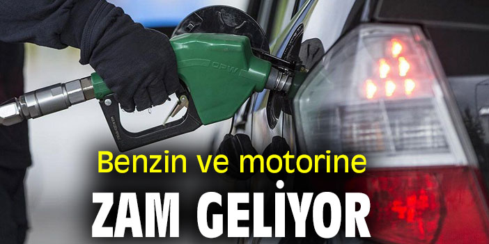 Benzin ve motorine zam geliyor!