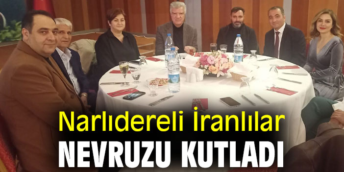 Narlıdereli İranlılar Nevruzu kutladı