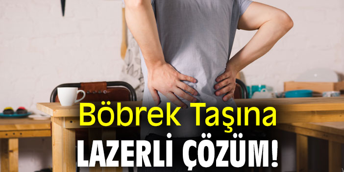 Böbrek Taşına Lazerli Çözüm!