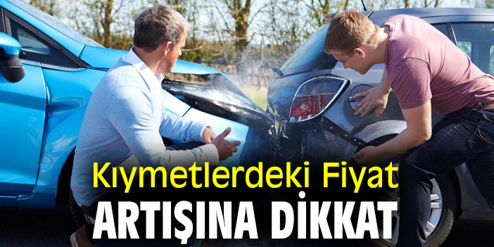 Kıymetlerdeki Fiyat Artışına Dikkat
