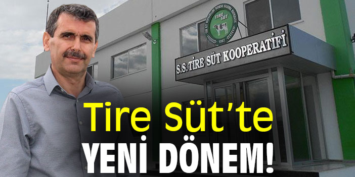 Tire Süt'te yeni dönem!