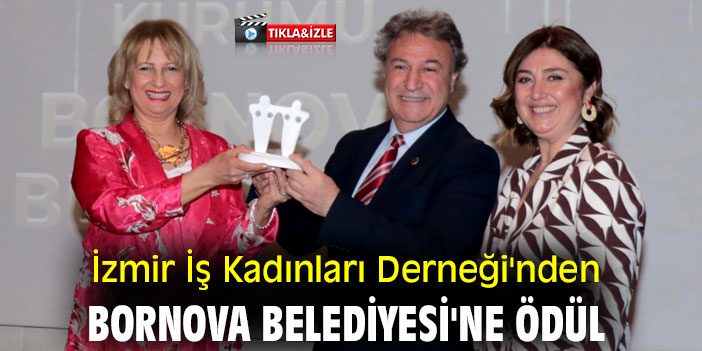 İzmir İş Kadınları Derneği'nden Bornova Belediyesi'ne ödül