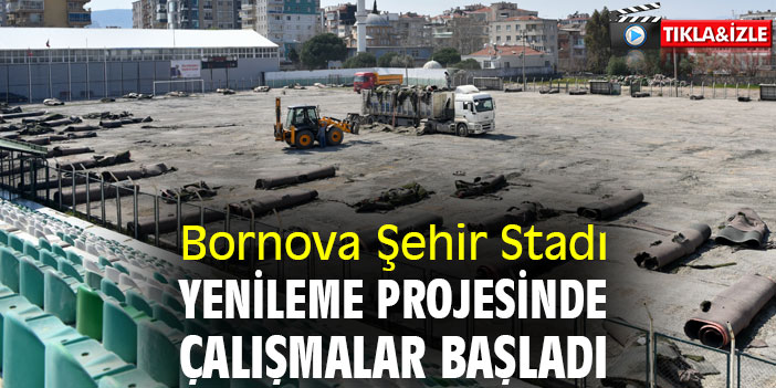 Bornova Şehir Stadı yenileme projesinde çalışmalar başladı