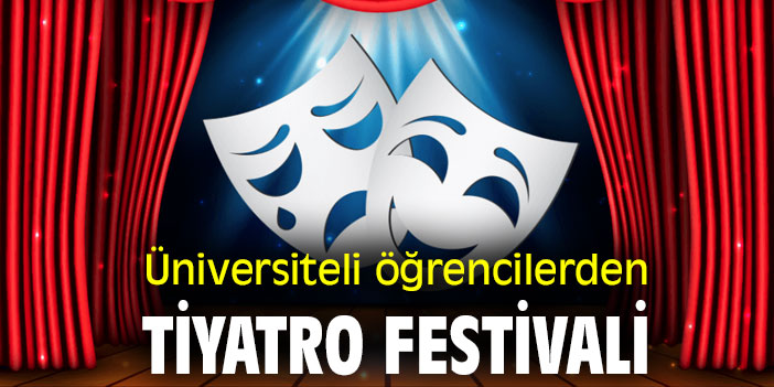 Üniversiteli öğrencilerden tiyatro festivali