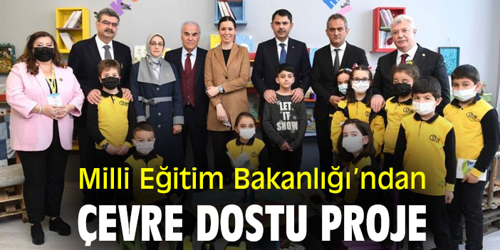 Milli Eğitim Bakanlığı'ndan çevre dostu proje