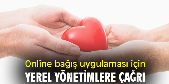 Online bağış uygulaması için yerel yönetimlere çağrı
