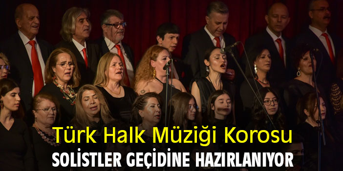 Türk Halk Müziği Korosu, Solistler Geçidine hazırlanıyor