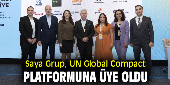Saya Grup, UN Global Compact platformuna üye oldu