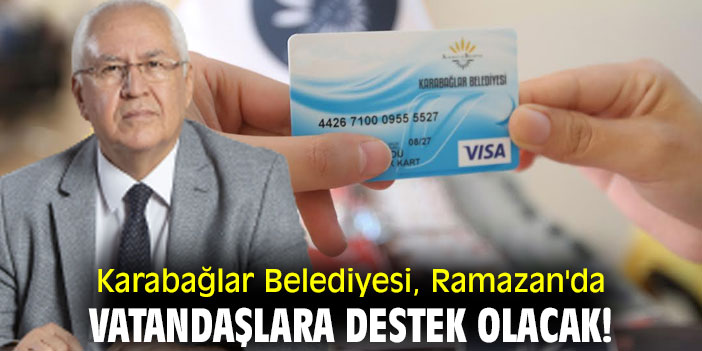 Karabağlar Belediyesi, Ramazan'da vatandaşlara destek olacak!