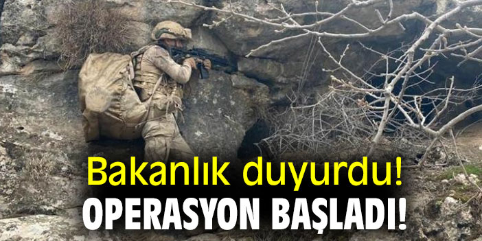 Bakanlık duyurdu! Operasyon başladı!