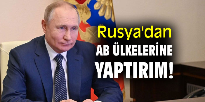 Rusya'dan AB ülkelerine yaptırım!