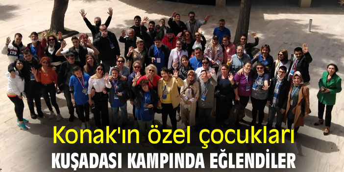 Konak'ın özel çocukları, Kuşadası kampında eğlendiler