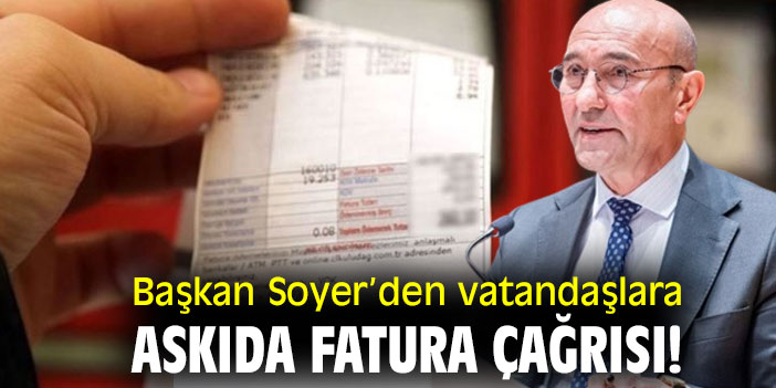 Başkan Soyer’den vatandaşlara Askıda fatura çağrısı!