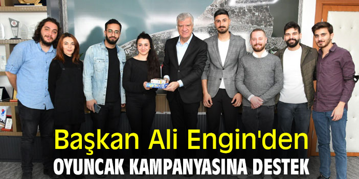 Başkan Ali Engin'den oyuncak kampanyasına destek