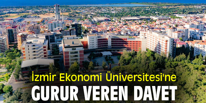 İzmir Ekonomi Üniversitesi'ne gurur veren davet
