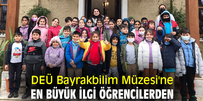 DEÜ Bayrakbilim Müzesi'ne en büyük ilgi öğrencilerden