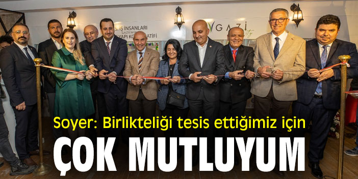 Soyer: Birlikteliği tesis ettiğimiz için çok mutluyum