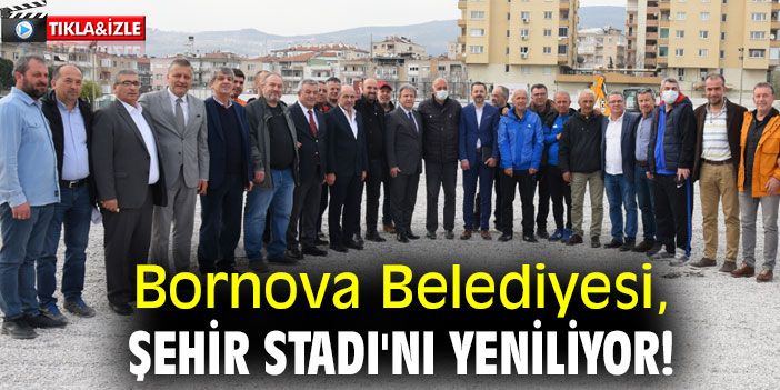 Bornova Belediyesi, Şehir Stadı'nı yeniliyor!