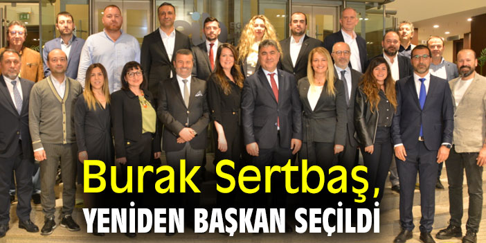 Burak Sertbaş, yeniden başkan seçildi