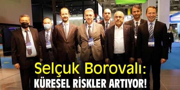 Selçuk Borovalı: Küresel riskler artıyor!