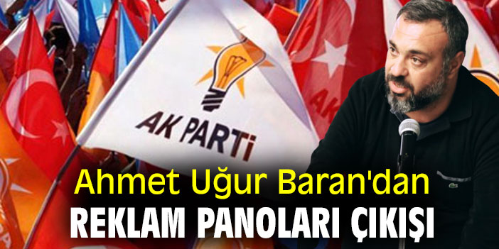Ahmet Uğur Baran'dan reklam panoları çıkışı