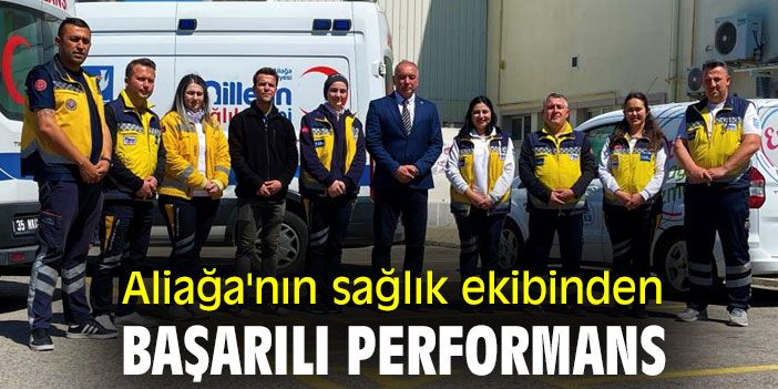 Aliağa'nın sağlık ekibinden başarılı performans