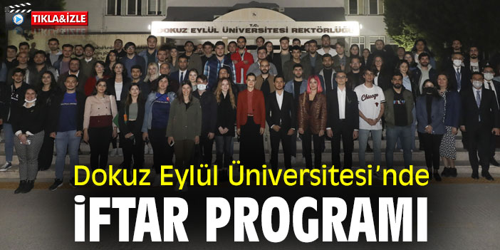 Dokuz Eylül Üniversitesi’nde iftar programı