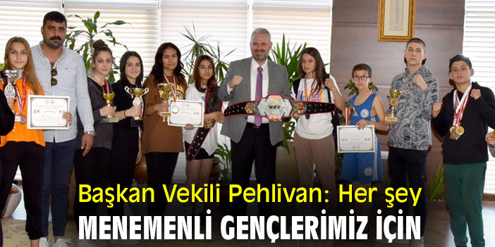 Başkan Vekili Pehlivan: Her şey Menemenli gençlerimiz için