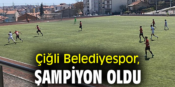 Çiğli Belediyespor, şampiyon oldu