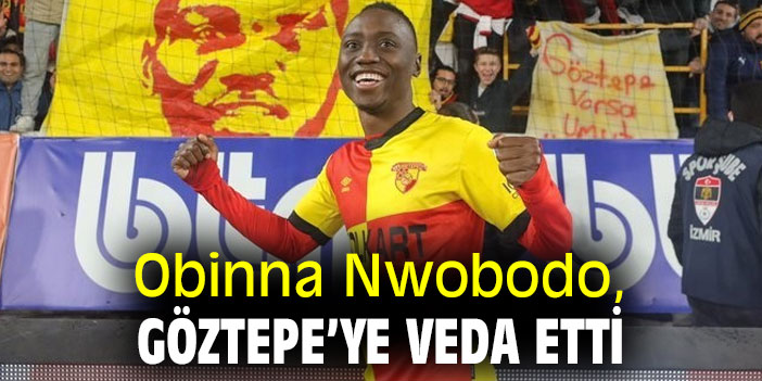 Orta saha oyuncusu Obinna Nwobodo, Göztepe’ye veda etti