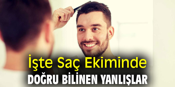 İşte Saç Ekiminde Doğru Bilinen Yanlışlar