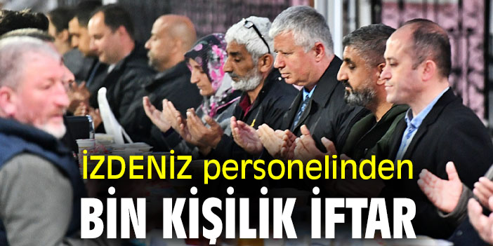 İZDENİZ personelinden bin kişilik iftar