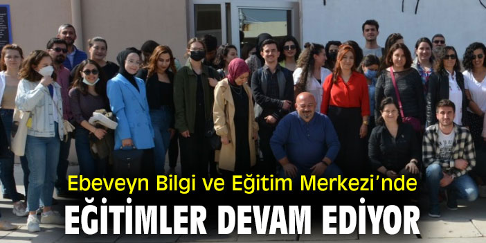 Ebeveyn Bilgi ve Eğitim Merkezi’nde eğitimler devam ediyor