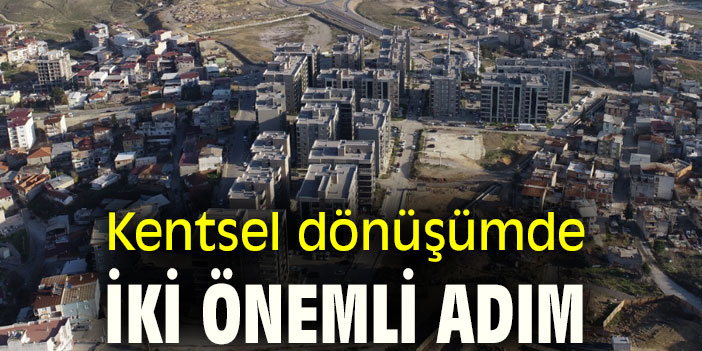 Kentsel dönüşümde iki önemli adım