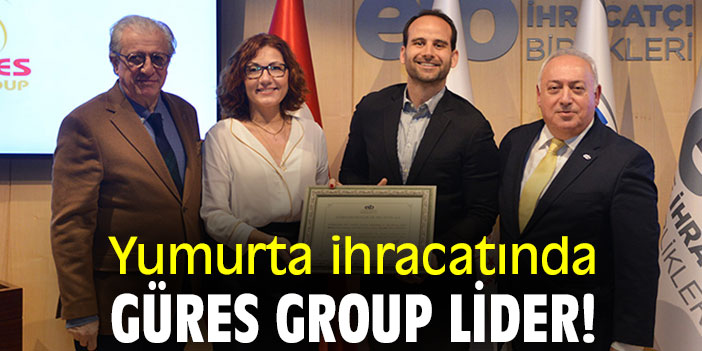 Yumurta ihracatında, Güres Group lider!