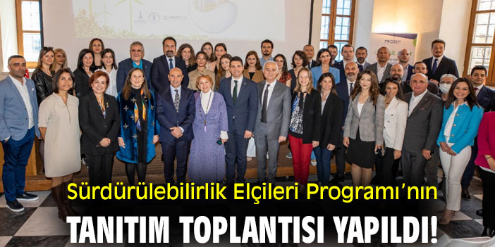 Sürdürülebilirlik Elçileri Programı’nın tanıtım toplantısı yapıldı!