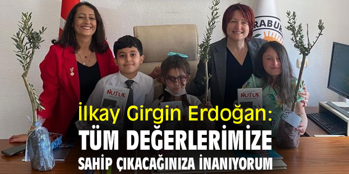 Başkan Erdoğan: Tüm değerlerimize sahip çıkacağınıza inanıyorum