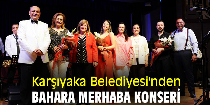 Karşıyaka Belediyesi'nden Bahara Merhaba Konseri