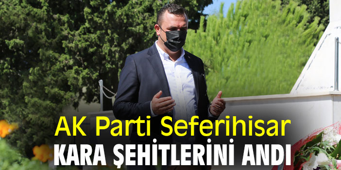 AK Parti Seferihisar, kara şehitlerini andı