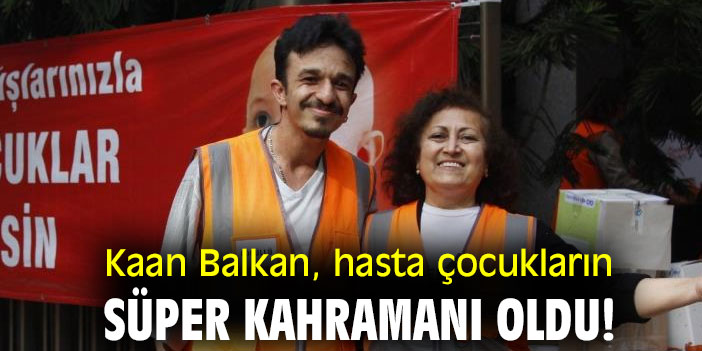 Kaan Balkan, hasta çocukların süper kahramanı oldu!