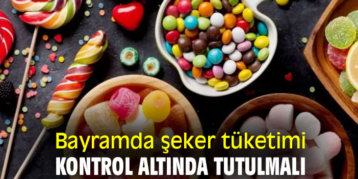 Bayramda şeker tüketimi, kontrol altında tutulmalı