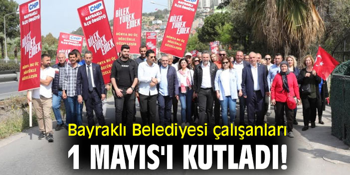 Bayraklı Belediyesi çalışanları 1 Mayıs'ı kutladı!