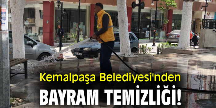 Kemalpaşa Belediyesi'nden bayram temizliği!